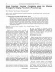 Research paper thumbnail of Greek Preschool Teachers' Perceptions about the Effective Strategies for Bullying Prevention in Preschool Age