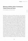 Research paper thumbnail of Blackness as medium : body in contemporary theatre practice and theory