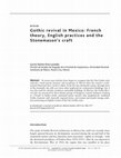 Research paper thumbnail of Gothic revival in Mexico: French theory, English practices and the Stonemason’s craft