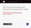 Research paper thumbnail of The Concert of Europe and Great-Power Governance Today: What Can the Order of 19th-Century Europe Teach Policymakers About International Order in the 21st Century?