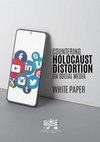 Research paper thumbnail of Countering Holocaust distortion on social media. White Paper