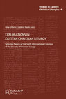 Research paper thumbnail of Explorations in Eastern Christian Liturgy. Selected Papers of the Sixth International Congress of the Society of Oriental Liturgy