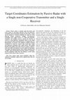 Research paper thumbnail of Target Coordinates Estimation by Passive Radar with a Single non-Cooperative Transmitter and a Single Receiver