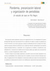 Research paper thumbnail of Pandemia, precarización laboral y organización de periodistas Un estudio de caso en Río Negro