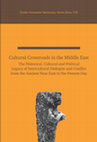 Research paper thumbnail of Cultural Crossroads in the Middle East : The Historical, Cultural and Political Legacy of Intercultural Dialogue and Conflict from the Ancient Near East to the Present Day