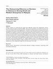 Research paper thumbnail of The Outsourcing Dilemma on Decision to Outsource Among Small and Medium Enterprises in Malaysia