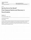 Research paper thumbnail of Not the End of the World? Post-Classical Decline and Recovery in Rural Anatolia