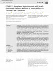 Research paper thumbnail of COVID-19 Associated Mucormycosis with Newly Diagnosed Diabetes Mellitus in Young Males – A Tertiary Care Experience