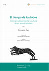 Research paper thumbnail of Prólogo libro El tiempo de lobos. Historia medioambiental y cultural de un animal fabuloso. Autor: Riccardo Rao