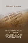 Research paper thumbnail of Dariusz Rozmus, Prawne i badawcze wyzwania archeologii żydowskiej. Sosnowiec 2022