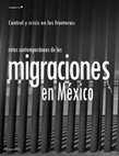 Research paper thumbnail of Control y crisis en las fronteras: retos contemporáneos de las migraciones en México