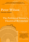 Research paper thumbnail of Peter Wilson (University of Sydney): The Politics of Greece’s  Theatrical Revolution