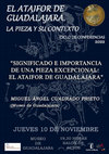 Research paper thumbnail of CONFERENCIA. “SIGNIFICADO E IMPORTANCIA DE UNA PIEZA EXCEPCIONAL: EL ATAIFOR DE GUADALAJARA”: Miguel Ángel Cuadrado Prieto