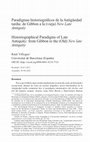 Research paper thumbnail of Paradigmas historiográficos de la Antigüedad tardía: de Gibbon a la (vieja) New Late Antiquity / Historiographical Paradigms of Late Antiquity: from Gibbon to the (Old) New late Antiquity