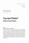 Research paper thumbnail of Czym jest Polska? Historia na peryferiach