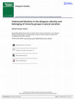 Research paper thumbnail of Indentured Muslims in the Diaspora: Identity and Belonging of Minority Groups in Plural Societies