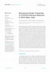 Research paper thumbnail of Blocked by Gender: Disparities in COVID19 infection detection in Tamil Nadu, India