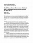 Research paper thumbnail of Black Minds Matter: Repression of Critical Race Theory and Racial Violence Against Black Students