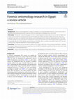 Research paper thumbnail of Forensic entomology research in Egypt: a review article