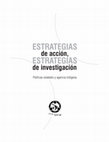 Research paper thumbnail of Estrategias de acción, estrategias de investigación. Políticas estatales y agencia indígena