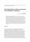 Research paper thumbnail of The Global Politics of Silence and Sound: From Metaphor to Metonymy