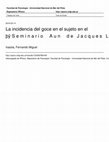 Research paper thumbnail of La incidencia del goce en el sujeto en el Seminario “Aun” de Jacques Lacan