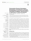 Research paper thumbnail of Colonization During Colonialism: Developing a Framework to Assess the Rapid Ecological Transformation of Mauritius’s Pristine Ecosystem