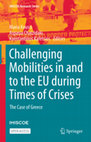 Research paper thumbnail of Challenging Mobilities in and to the EU during times of crises:  the case of Greece