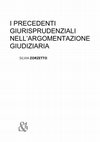 Research paper thumbnail of I PRECEDENTI GIURISPRUDENZIALI NELL'ARGOMENTAZIONE GIUDIZIARIA