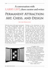 Research paper thumbnail of Permanent Attraction: Art, Chess, and Design - A Conversation with Larry List, chess curator and writer