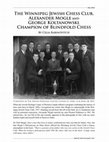 Research paper thumbnail of Winnipeg Jewish Chess Club, Alexander Mogle, and George Koltanowski, Champion of Blindfold Chess. May 2022