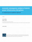 Research paper thumbnail of Economic Consequence Analysis of Electric Power Infrastructure Disruptions: An Analytical General Equilibrium Approach