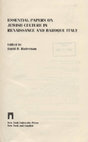 Research paper thumbnail of David B. Ruderman, ed., *Essential Papers on Jewish Culture in Renaissance and Baroque Italy* (New York and London, New York University Press, 1992)