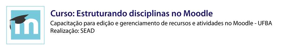 Estruturando disciplinas no Moodle