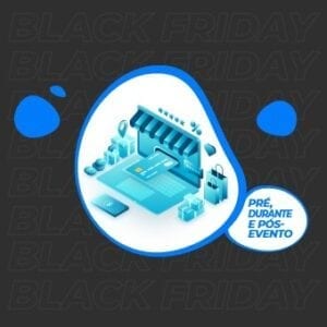 Preparação Black Friday: pré, durante e pós-evento!