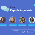 Live: Papo de Arquivista 19 de outubro (terça-feira), às 19h – Link da Live –