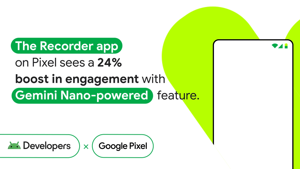 The Recorder app on Pixel sees a 24% boost in engagement with Gemini Nano-powered feature