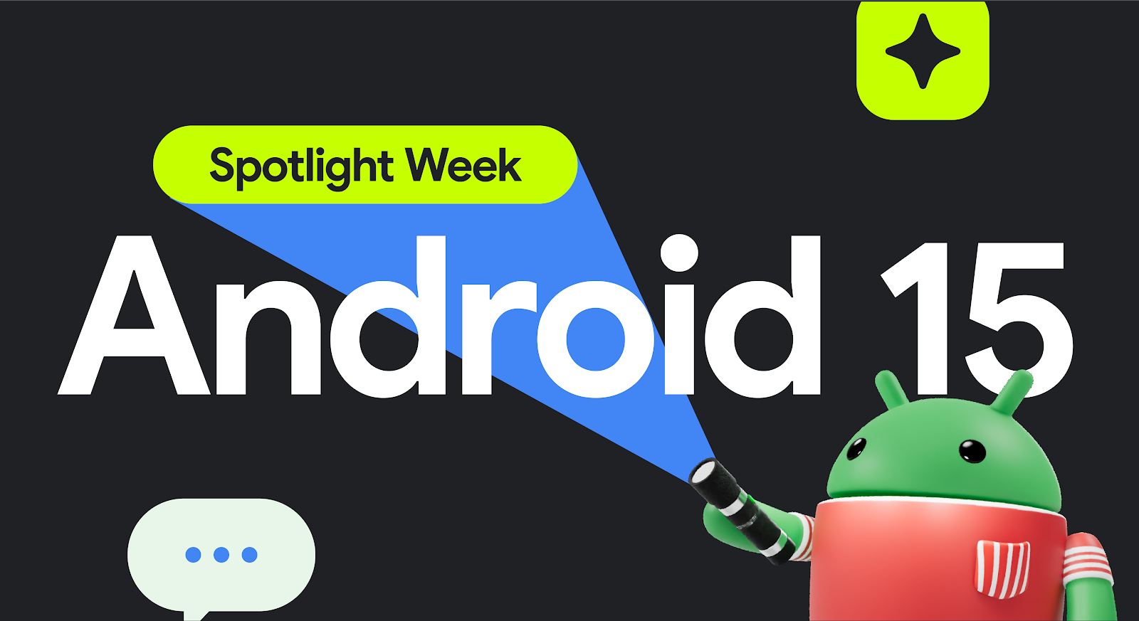 Our first Spotlight Week: diving into Android 15