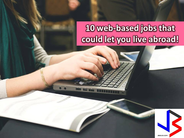 If we have a choice, we want to work from home, or anywhere in the world.  But don't you know that this is possible nowadays with the use of the internet? All you need to do is to choose what is the best internet-based opportunities that could possibly let you live in foreign countries.  With this, you can work flexible hours and live in an affordable tropical destination. According to the source, these 10 top portable opportunities can produce income fast, and deliver the flexibility to take that income overseas.