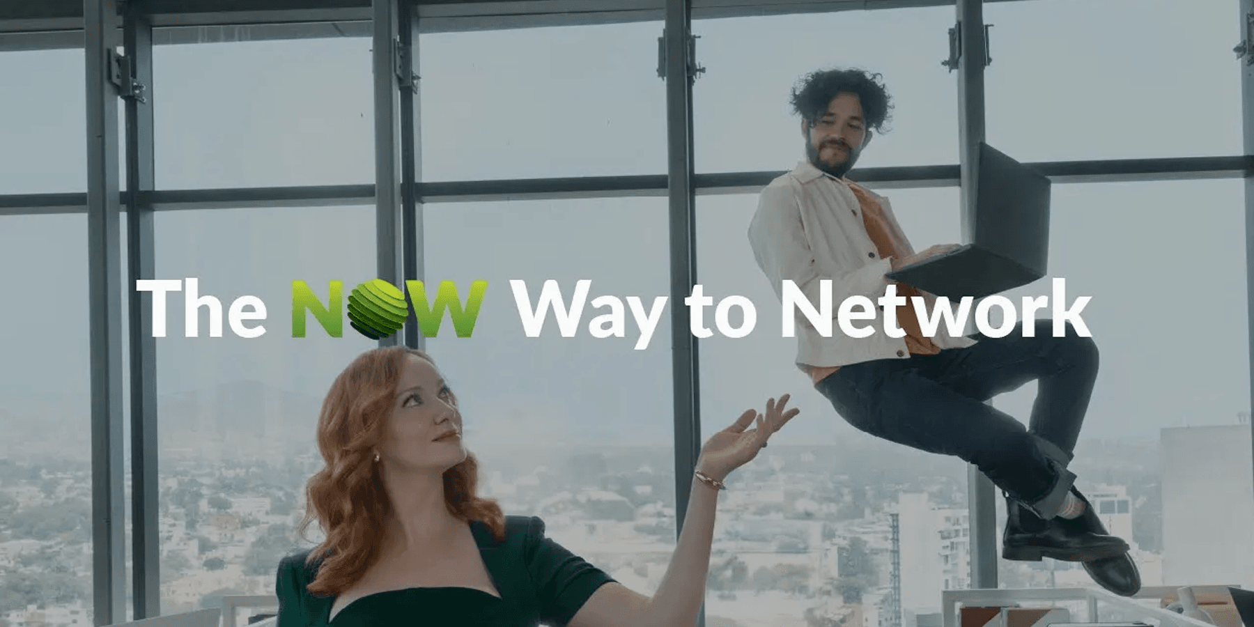 새로운 광고 캠페인 그 이상, The NOW Way to Network