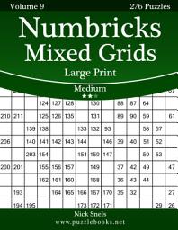 Icon image Numbricks Mixed Grids Large Print - Medium - Volume 9 - 276 Logic Puzzles