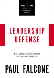 Icon image Leadership Defense: Mastering Progressive Discipline and Structuring Terminations