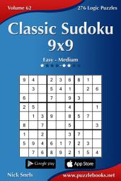 Icon image Classic Sudoku 9x9 - Easy to Medium - Volume 62 - 276 Logic Puzzles