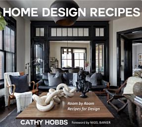 Icon image Home Design Recipes: Room by Room Recipes for Design