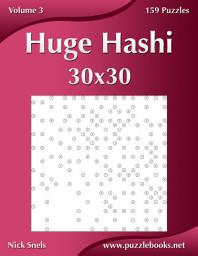 Icon image Huge Hashi 30x30 - Volume 3 - 159 Logic Puzzles