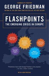 Icon image Flashpoints: The Emerging Crisis in Europe