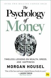 Icon image The Psychology of Money: Timeless lessons on wealth, greed, and happiness