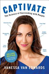 Icon image Captivate Deluxe: The Science of Succeeding with People