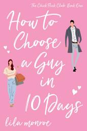 Icon image How to Choose a Guy in 10 Days