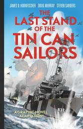 Icon image The Last Stand of the Tin Can Sailors: The Extraordinary World War II Story of the U.S. Navy's Finest Hour